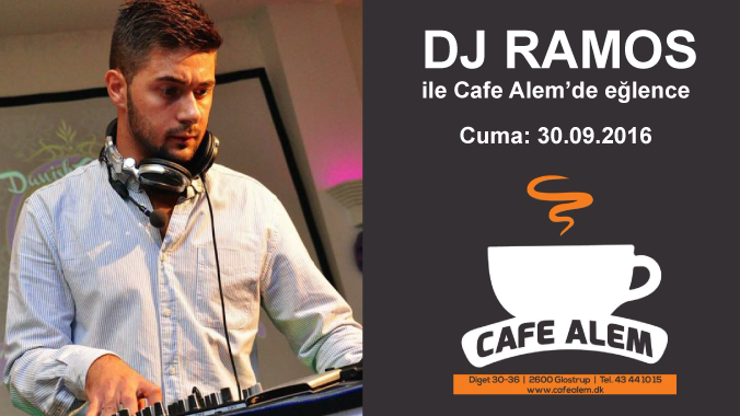 Cafe Alem'de DJ Ramos ile eğlence.
