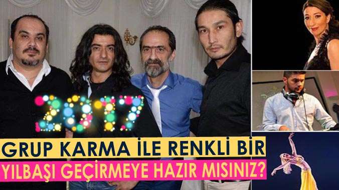 Sayısız konser ve yılbaşı eğlencesine imza atan Danimarka’nın önde gelen grubu Grup Karma, bu yıl da sizler için 31 Aralık akşamı muhteşem bir yılbaşı partisi düzenliyor.